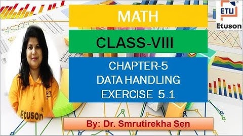 Chapter 5 Data Handling Excercise 5.1 ,Class 8,CBSE by Dr Smrutirekha madam