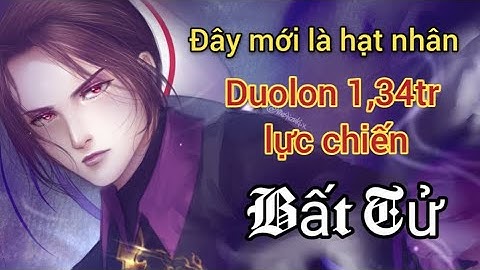Dồn đồ nâng lực chiến Duolon lên 1,34tr: Duolon còn - cả team còn, Duolon mất - cả team mất