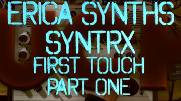 ERICA SYNTHS SYNTRX // EMS SYNTHI A SYTLE MATRIX SYNTH // FIRST TOUCH // NO TALKING // ONE