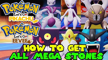 HOW TO GET ALL MEGA STONES IN POKEMON LET