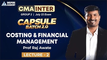 Lecture 4 CFM || CMA Inter Capsule 2.0 || Inspire Academy || Prof. Raj Awate 😍