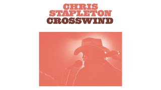 Chris Stapleton - Crosswind (Official Audio)