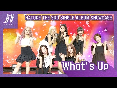 NATURE(네이처) - What&#39;s Up | @NATURE The 3rd SINGLE ALBUM SHOWCASE