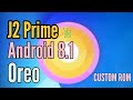 UPDATE J2 Prime To Oreo | Custom Rom Android 8.1