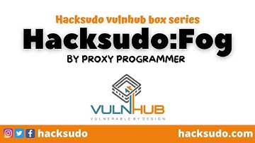VulnHub  :  hacksudo - Fog video  by  Proxy Programmer | box creator vishal Waghmare