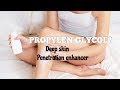 WHY MY LOTION IS NOT WORKING?/DEEP PENATRATION ENHANCERS/PROPYLENE GLYCOL