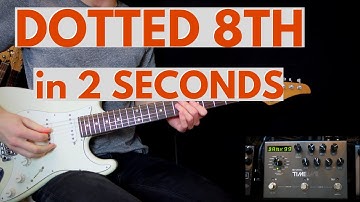 Dotted 8th Delays: How To Get Them Right Every Time With Your Tap Tempo