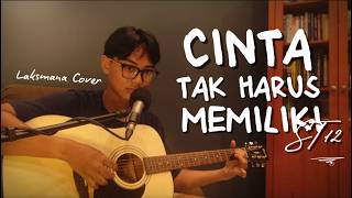 Cinta Tak Harus Memiliki - ST12 (Laksmana Cover)