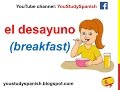 Spanish Lesson 41 - MEALS OF THE DAY in Spanish Food Vocabulary breakfast lunch dinner