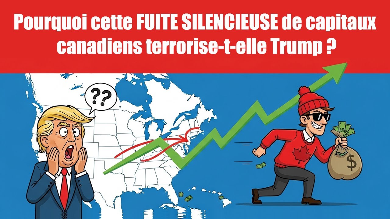 Pourquoi cette FUITE SILENCIEUSE de capitaux canadiens terrorise-t-elle TRUMP ?