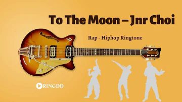 To The Moon – Jnr Choi Ringtone | Ringdd