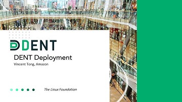 DENT Deployment - Vincent Tong, Amazon