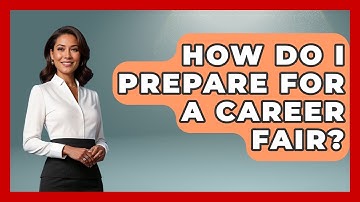 How Do I Prepare For A Career Fair? - Job Success Network
