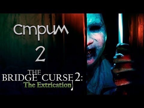 Видео: The Bridge Curse 2: The Extrication ►СТРИМ#2