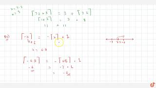 Properties of smallest integer function property `(i)[-n]=-[n]where n epsilon N (ii) [-x]=-[x]