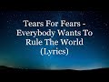 Tears For Fears - Everybody Wants To Rule The World (Lyrics HD)