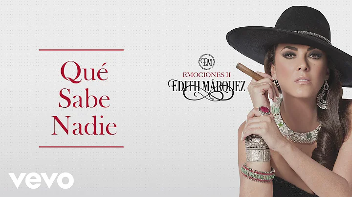 Edith Mrquez - Qu Sabe Nadie (Versin Banda [Cover ...