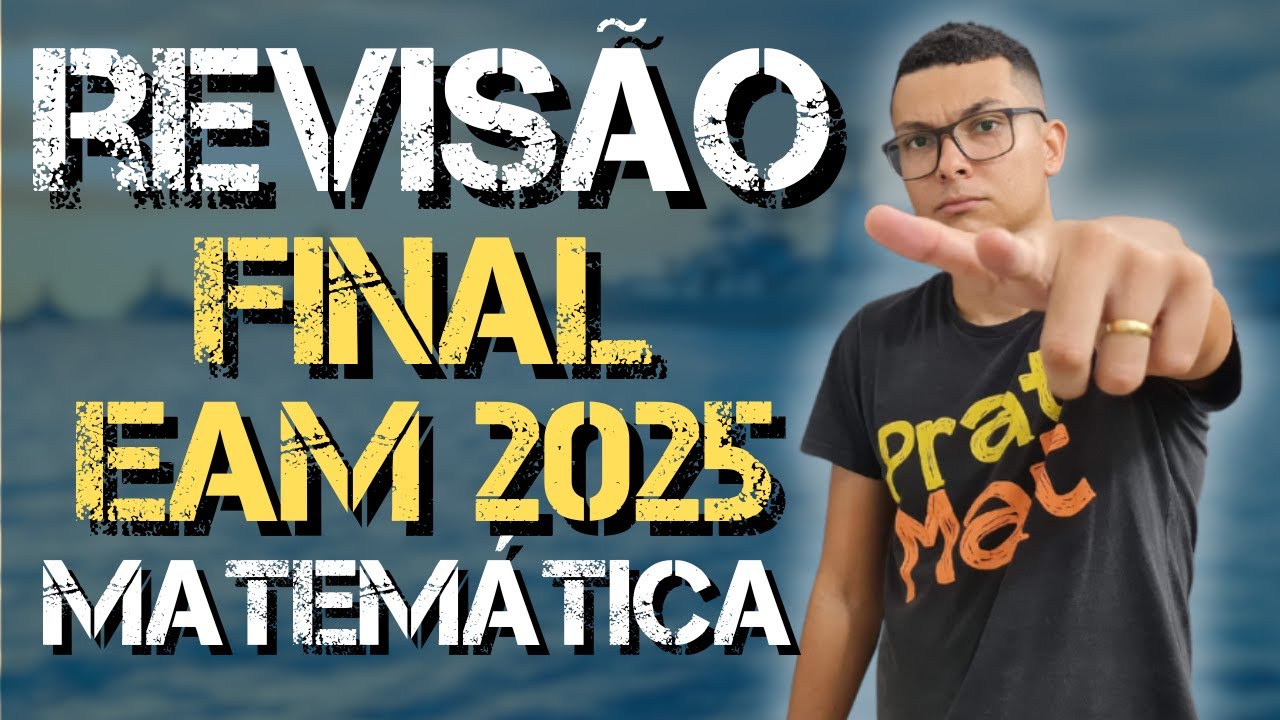 MATEMÁTICA PARA EAM ( APRENDIZ DE MARINHEIRO)-REVISÃO COM QUESTÕES NO ESTILO DA PROVA