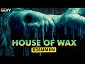 La Casa de Cera ( House Of Wax) En 6 Minutos