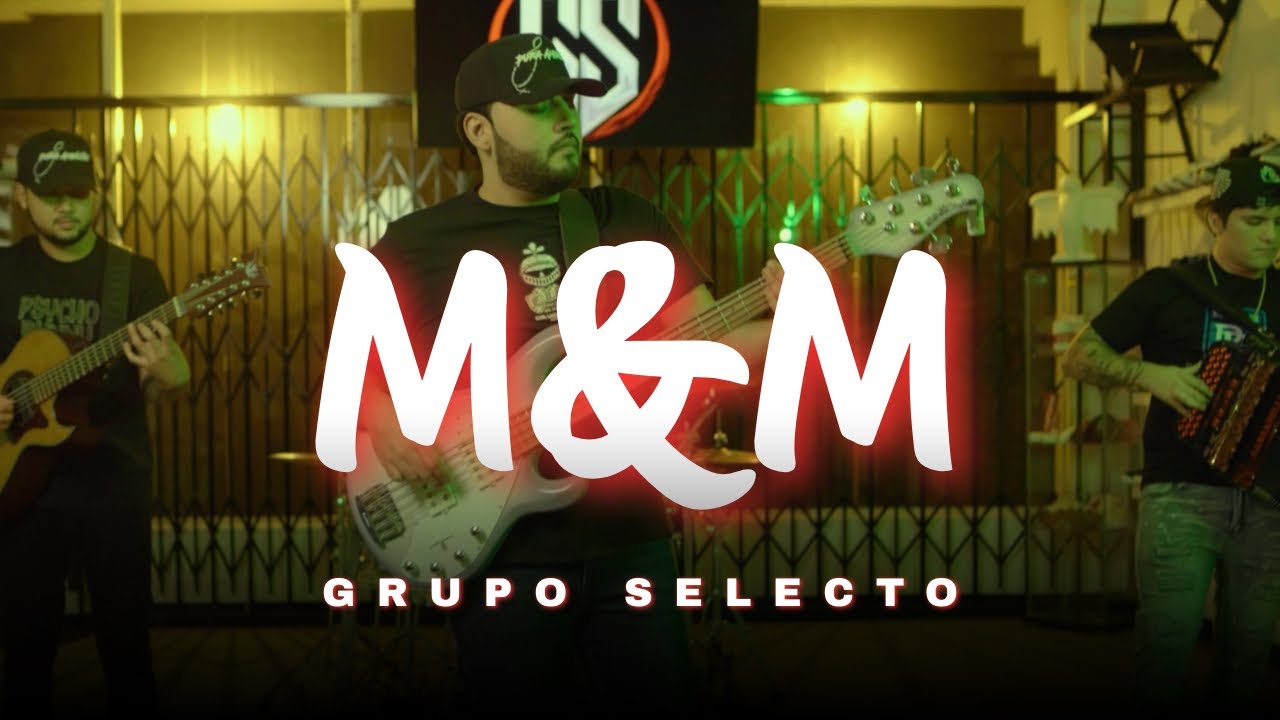 M&M - Grupo Selecto [Video Musical]