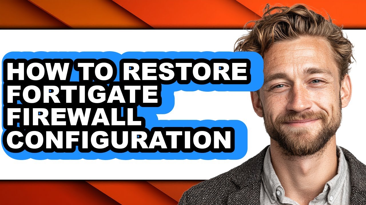 How to Restore Fortigate Firewall Configuration - Easy Guide