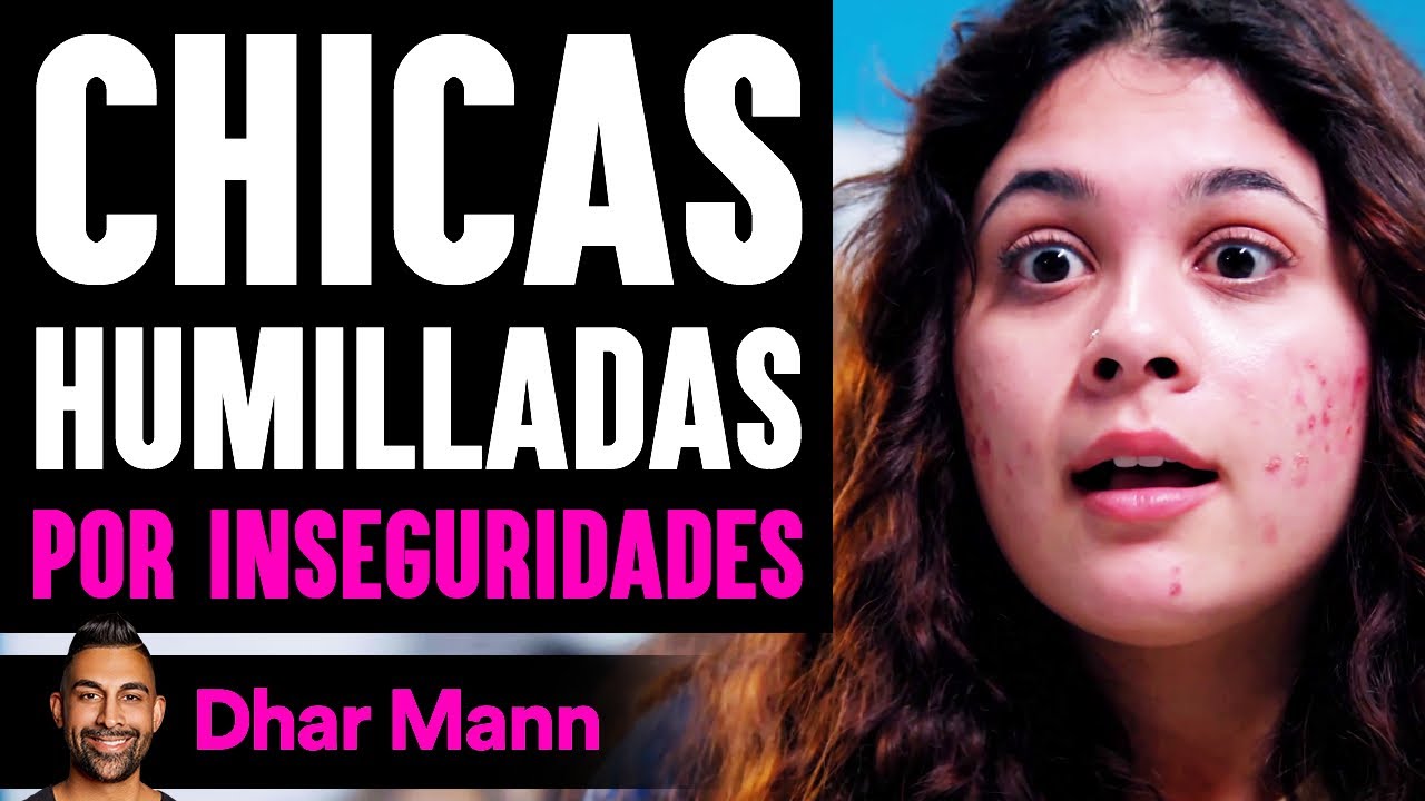 Chicas Humilladas POR INSEGURIDADES | Dhar Mann