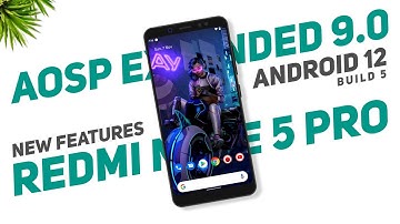 AOSP Extended 9.0 V5 | Redmi Note 5 Pro | Android 12 | New Features | Customization