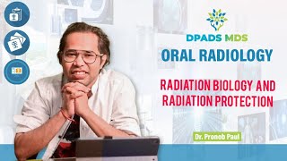 Radiation Biology and Radiation Protection | Oral Radiology | Dr Pronob Paul |DPADS