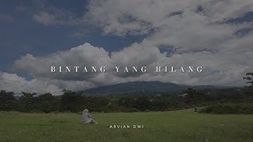 Bintang Yang Hilang - Arvian Dwi [Lirik Video] | yumaro~