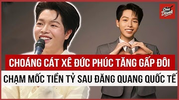 Choáng cát xê của Đức Phúc tăng gấp đôi, chạm mốc tiền tỷ sau đăng quang quốc tế
