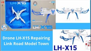 Drone Repairing | LH-X15 | Zainab Tower LinkRoad Model Town Lhr | R and A Rocks