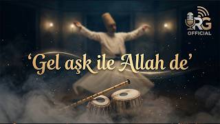 Gel aşk ile Allah de