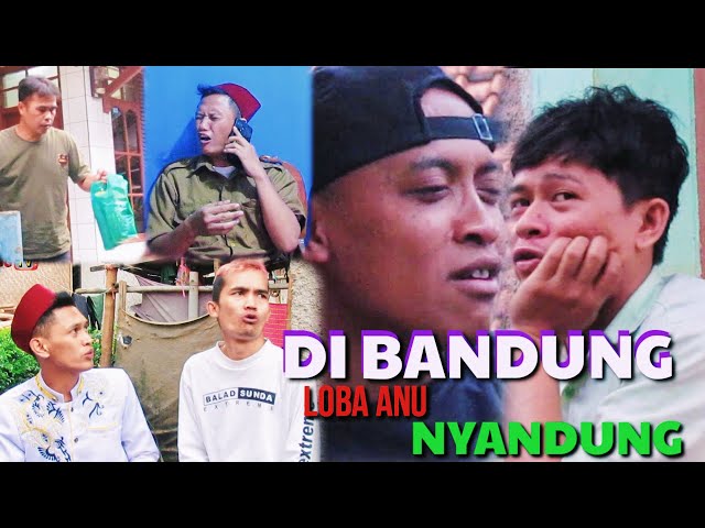 Film Pendek Sunda || DI BANDUNG LOBA ANU NYANDUNG class=