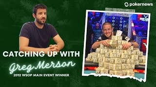 Catching Up With 2012 WSOP Main Event Winner Greg Merson!