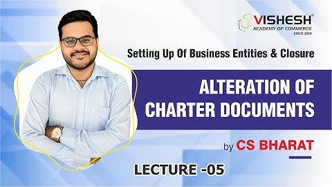 Alteration of Charter Documents Lec-5| Chapter-3 - CS Executive | CS Bharat | Vishesh Academy