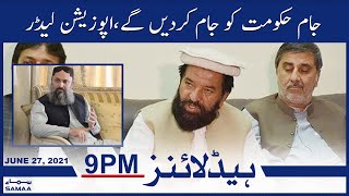 Samaa News Headlines 9pm | Jam hukoomat ko jam kardenagy, opposition leader | SAMAA TV