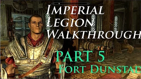 Skyrim:Imperial Legion Walkthrough-Part 5 "Fort Dunstad"