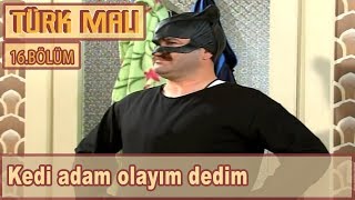 Kedi Kostümü Giyen Erman - Türk Malı 16.Bölüm