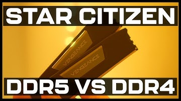 Star Citizen: DDR5 vs DDR4 RAM