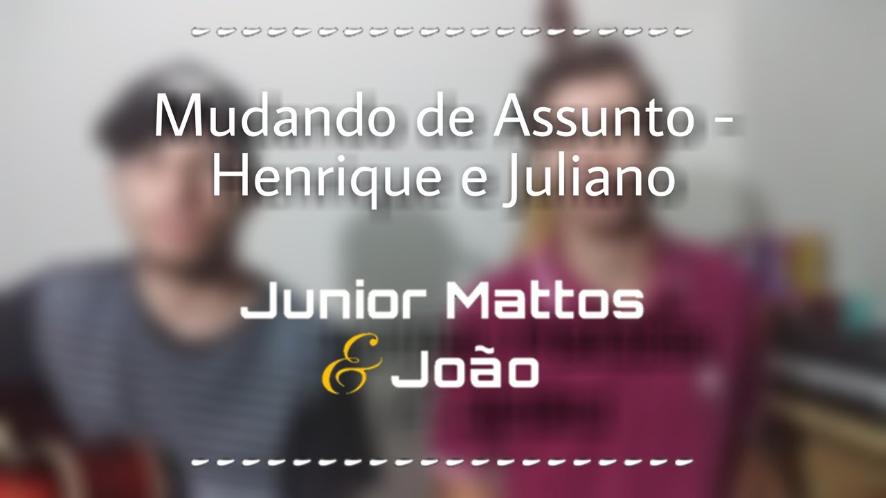 Letra Da Musica Mudando De Assunto Henrique E Juliano