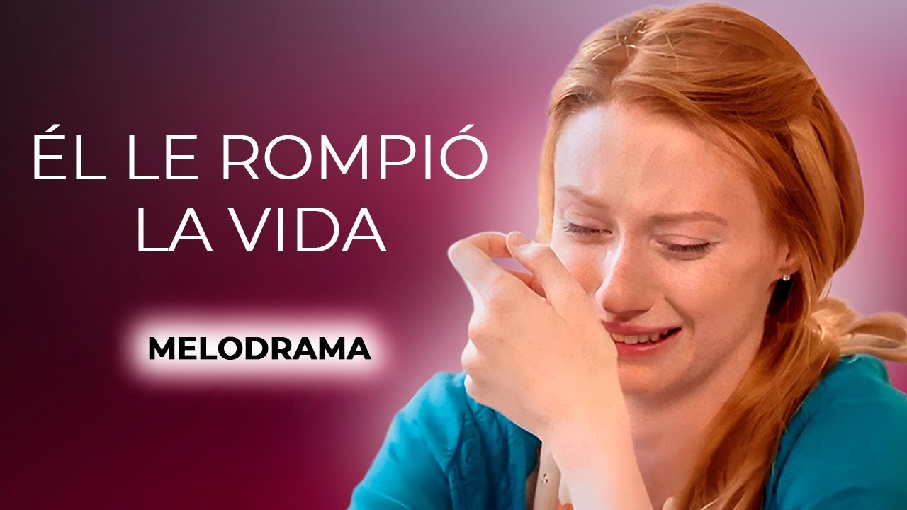 ÉL LE ROMPIÓ LA VIDA | DESTINO QUEBRADO | Love Series in Spanish