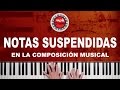 Notas Suspendidas en la Composición Musical - Tutorial de Piano