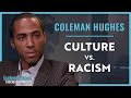 Coleman Hughes | Culture vs. Racism