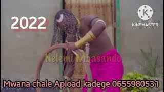 NELEMI MBASANDO FT MG'WANACHALE UJUMBE ANAAGA APLOAD_BY_ KAYILA_2022