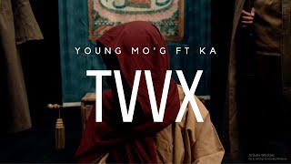 Video thumbnail of "Young Mo'G ft Ka - TVVX (Official Music Video)"