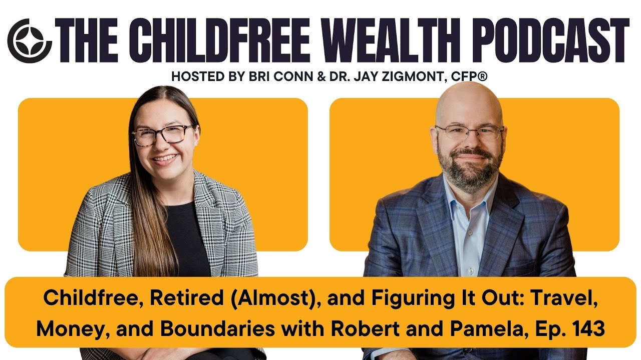 Childfree, Retired (Almost), and Figuring It Out: Travel, Money, and Boundaries with Robert and P...
