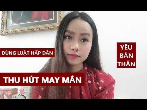 Video: Làm Thế Nào để Thu Hút May Mắn Về Phía Bạn