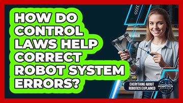 How Do Control Laws Help Correct Robot System Errors?