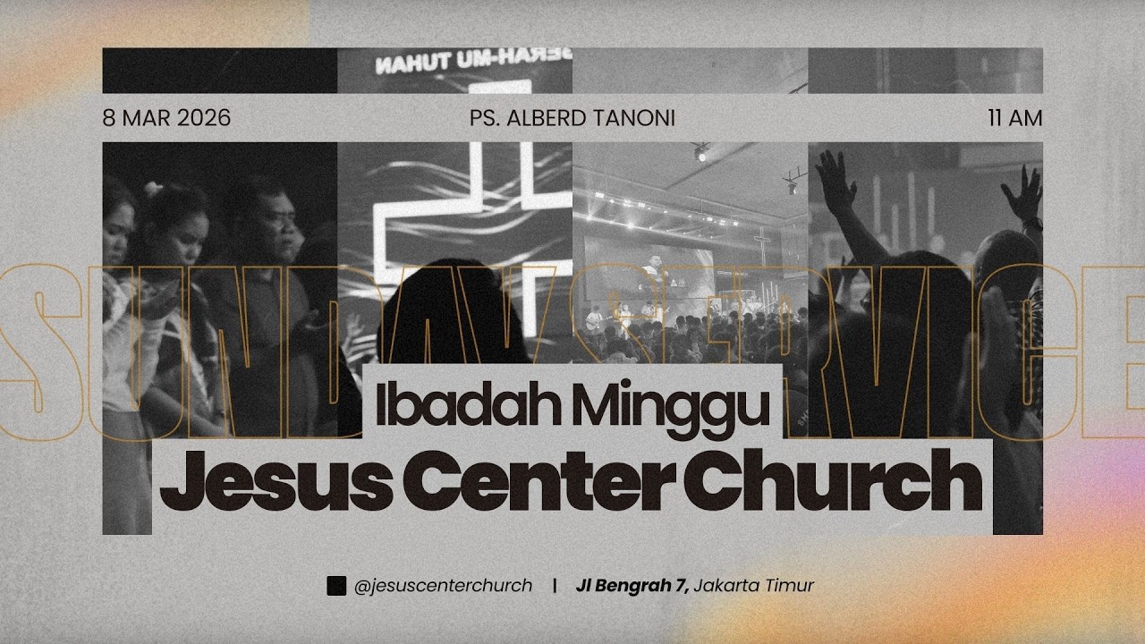Ibadah Minggu 11.00 JCC Cijantung | Ps. Alberd Tanoni | 8 Maret 2026