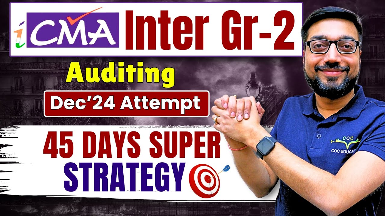 CMA Inter Gr.2 Auditing 45 Days Best revision Strategy To Clear Exam ...